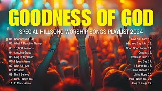 Goodness Of God Special Hillsong Worship Songs Playlist 2024 lyrics 27 [upl. by Ainav]