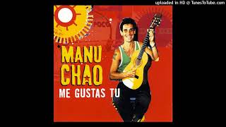 Manu Chao Me Gustas Tu Original Version [upl. by Ellon296]