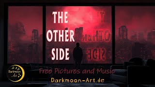 The Other Side  Dark Art Music and Pictures [upl. by Evets189]