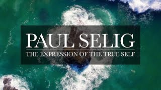 The Expression of the True Self Paul Selig [upl. by Novets]