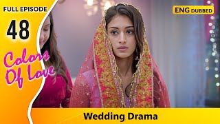 Sonakshi Wears the Wrong Lehenga Colors Of Love  Full Episode 48【 English Dubbed 】 [upl. by Dannon708]