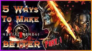 5 Ways To Make Mortal Kombat 2 Better PART 1  EXPLAINED [upl. by Suzanne]