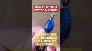 HOW TO SETUP A TATTOO MACHINE AS A BEGINNER [upl. by Idnahc388]