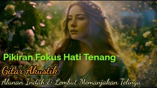 Gitar Akustik Musik Tidur Relaksasi Hilangkan StresMusik Relaksasi Musik Tidur Pikiran Fokus [upl. by Novikoff914]