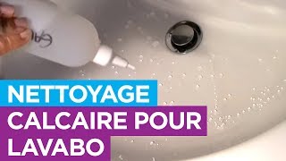 Tuto COMMENT NETTOYER le CALCAIRE dun LAVABO [upl. by Tori]