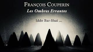 François Couperin  Les Ombres Errantes  Presentation reference recording  Iddo BarShaï [upl. by Jaan745]