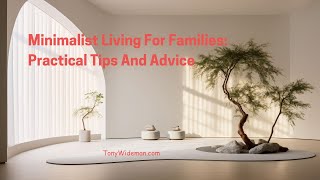 Minimalist Living For Families Practical Tips And Advice Minimalist Living Ideas [upl. by Yerg577]