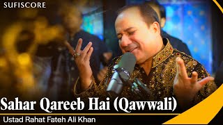 Sahar Qareeb Hai  Ustad Rahat Fateh Ali Khan  New Qawwali Song 2023  Sufiscore [upl. by Seiden]