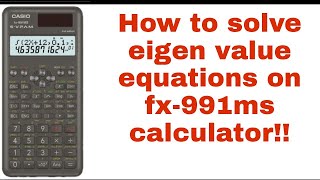 How to solve Eigen values equation using calculator Casio fx991MS [upl. by Cochard]