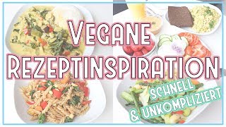 10 SCHNELLE amp EINFACHE REZEPTIDEEN für Hauptgerichte  vegane Ernährung [upl. by Eedak]