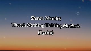 Shawn Mendes ‒ Theres Nothing Holding Me Back Lyrics [upl. by Elleynad]