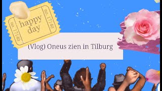 VLOG ONEUS zien in Tilburg [upl. by Hillery397]