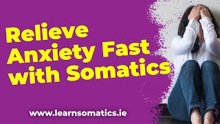 Anxiety Relief Fast with Somatics Quick and Easy [upl. by Kellyn]