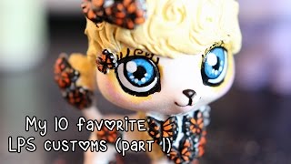 My 10 favorite LPS customs Part 1 [upl. by Abert198]