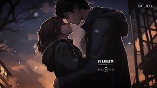 💝 ve kamleya  slowed  reverb  Ajit Singh  Shreya Ghoshal  PK lofi song [upl. by Nicky]