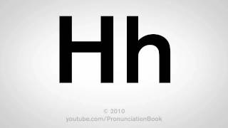 Basic English How to Pronounce the Letter H [upl. by Ede390]