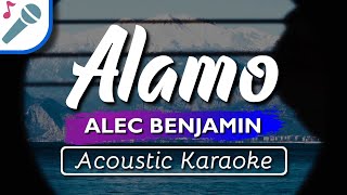 Alec Benjamin  Alamo  Karaoke Instrumental Acoustic [upl. by Neilla]