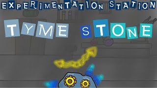 Experimentation Station Tyme Stone [upl. by Slin]