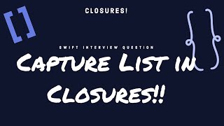 Closures Swift Interview Code  Capture List in Closures  Product based Company Interview Question [upl. by Stefanie]