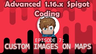 Custom Images on Maps  Ep 7 Advanced 116x Spigot Coding [upl. by Ednalrym475]