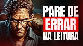 4 ERROS DE LEITURA QUE VOCÊ PODE ESTAR COMETENDO  MELHORE SUA LEITURA HOJE [upl. by Enyamrahc]