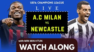 AC Milan vs Newcastle  UEFA Champions League Live Watch Along With Min Min Htun [upl. by Lerrehs179]