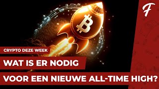 BITCOIN WAT IS ER NODIG VOOR EEN NIEUWE ALLTIME HIGH  CRYPTO DEZE WEEK 153 [upl. by Egin]