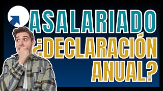 ✅ Asalariados ¿Están obligados a presentar Declaración Anual [upl. by Hartzell]