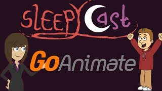 GoAnimate Videos  SleepyCast [upl. by Minton]