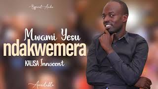 Mwami Yesu ndakwemera by Kalisa Innocent [upl. by Niabi509]