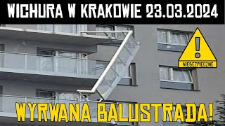 🌀 WICHURA W KRAKOWIE  23032024 ZERWANY BALKON [upl. by Ehcsrop]