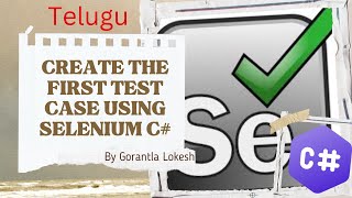 2024 Part 3 Create First Test Case using Selenium C  selenium csharp telugu [upl. by Elohcim]