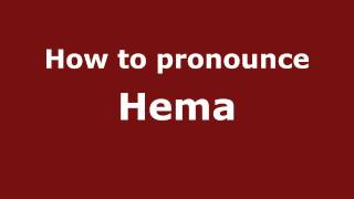 How to Pronounce Hema  PronounceNamescom [upl. by Tiphane152]