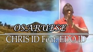 Osaruese by Chris ID X Edos ID  Benin Music Video [upl. by Enilra]