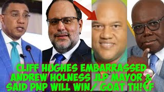 OMG Big FGHT Cliff Hughes Exp0se W0rthl€ JLP MayorampSaid PNP Taking Will Win Local The Election [upl. by Konopka322]