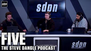 Five  The Steve Dangle Podcast [upl. by Trebleda]