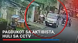 Pagdukot sa aktibista huli sa CCTV  ABSCBN News [upl. by Christoforo]