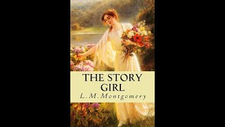 The Story Girl by Lucy Maud Montgomery  Audiobook [upl. by Aseeral525]