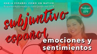 SUBJUNTIVO ESPAÑOL expresando EMOCIONES y sentimientos  parte 1 [upl. by Felic]