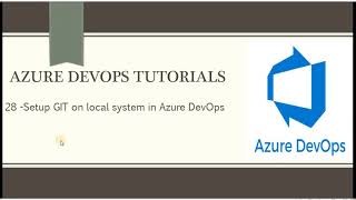 Part 28 Setup GIT on local system in Azure DevOps  Azure DevOps Tutorials for Beginners [upl. by Philipines121]