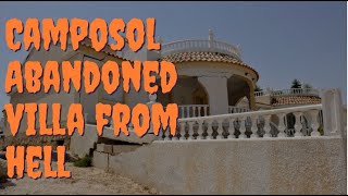 Camposol Abandoned Villa From Hell [upl. by Anilecram]