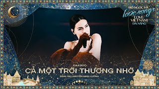 Hồ Ngọc Hà  Cả Một Trời Thương Nhớ  Love Songs Love Vietnam in Đà Nẵng [upl. by Ancell]