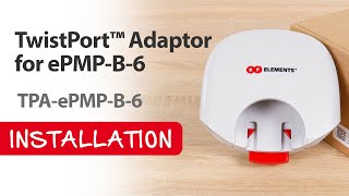 TwistPort™ Adaptor for ePMPB6  Installation Guide [upl. by Flossie722]