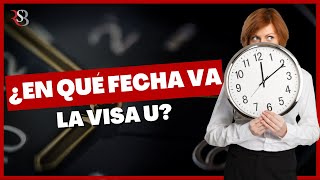 ¿En qué fechan van las Visas U  Abogada de la Visa U® [upl. by Chivers]