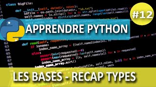 Apprendre PythonLes bases 12 Récapitulatif sur les Types de données [upl. by Natika324]