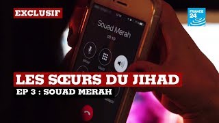 ÉPISODE 3  Les Sœurs femmes cachées du jihad  Souad Merah [upl. by Eanore]