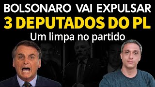 Sem dó Bolsonaro decide expulsar 3 deputados do PL Um limpa no partido [upl. by Ahsiekim]