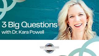 3 Big Questions with Kara Powell [upl. by Hausmann]