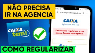 COMO REGULARIZAR SEU ACESSO AO CAIXA TEM SEM PRECISAR IR NA AGENCIA ATUALIZADO [upl. by Dinsdale]