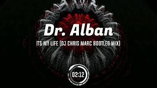 Dr Alban  Its my life DJ Chris Marc Bootleg Mix [upl. by Ansel]